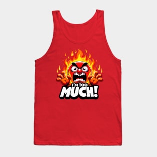 Heat Miser: I'm Too Much Tank Top